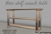 DIY Three Shelf Console Table Plans
