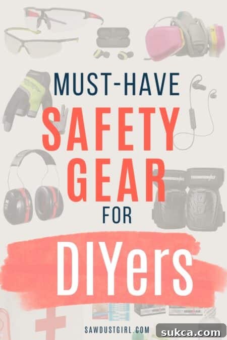 Must Have Safety Gear - Pinterest Pin Pinterest Pin graphic for 'Must Have Safety Gear for Every DIYer'.